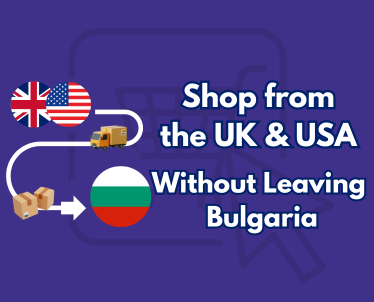 Shop from UK & USA Stores with Delivery to Bulgaria– It’s Easy with EshopWedrop!